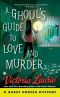 [Ghost Hunter Mystery 10] • A Ghoul's Guide to Love and Murder